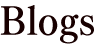 Blogs